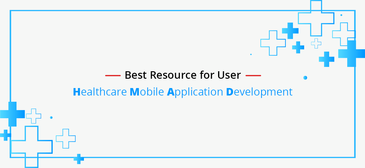 Best Resource for User Healthcare Mobile Application Development