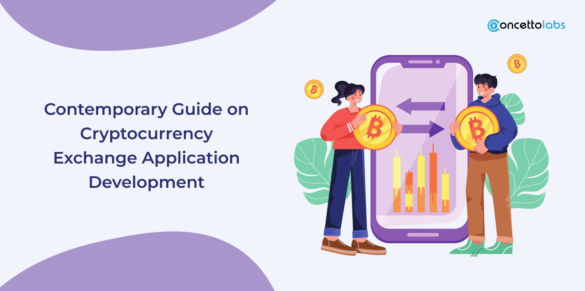 Contemporary Guide on Cryptocurrency Exchange Application Development