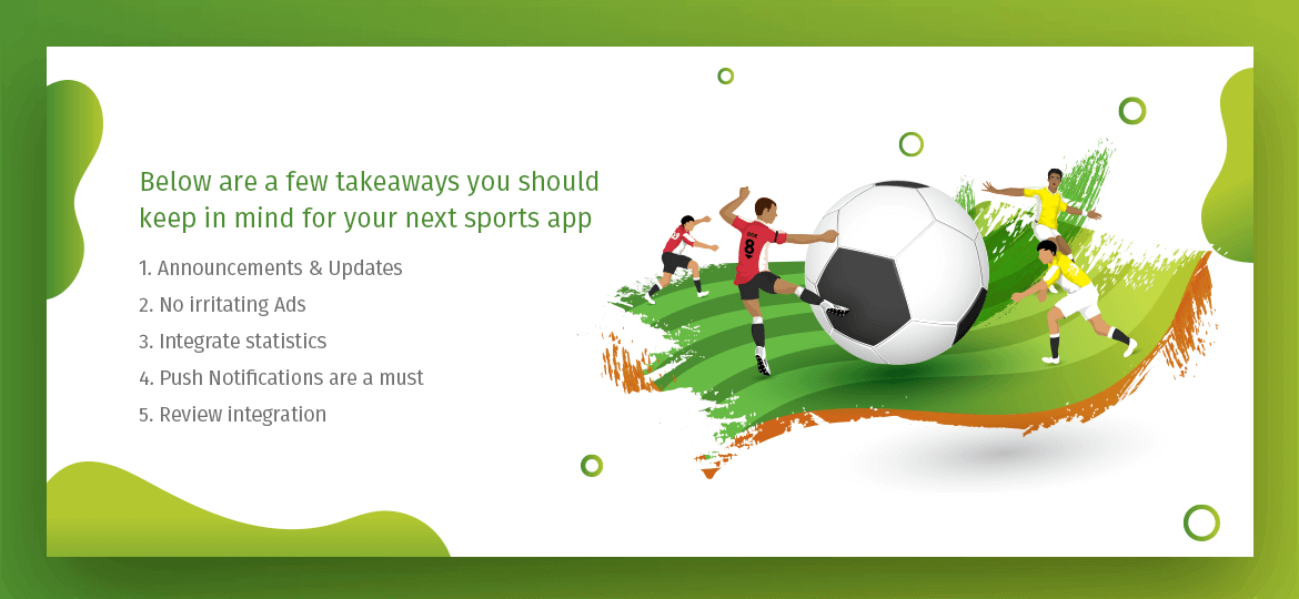 Below are a few takeaways you should keep in mind for your next sports app