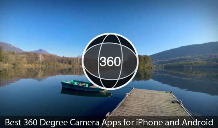 Best 360 Camera Apps for iPhone and Android