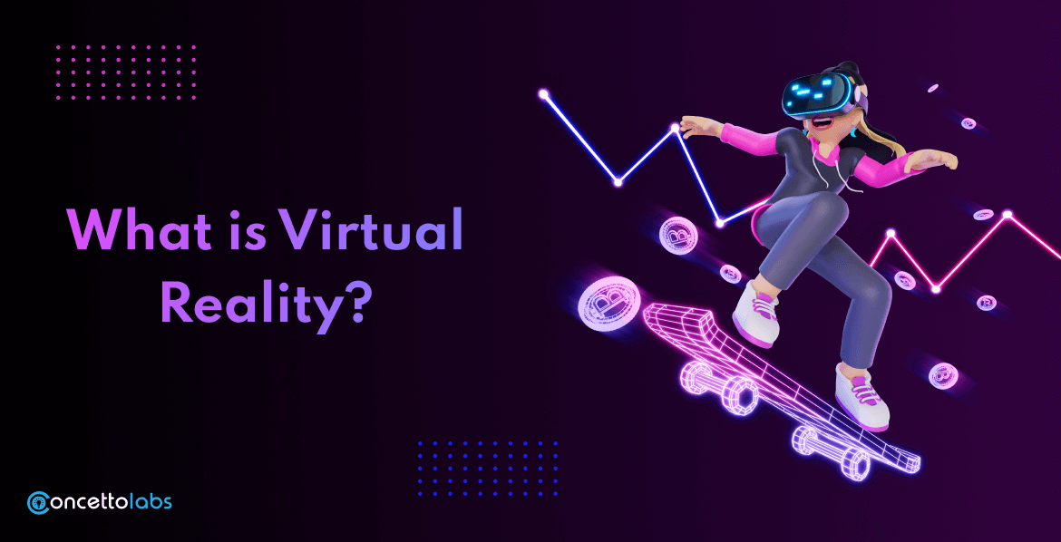 What is Virtual Reality?