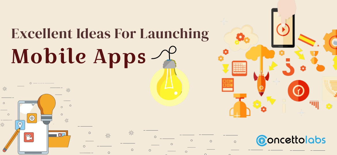 Excellent Ideas For Launching Mobile Apps In 2019