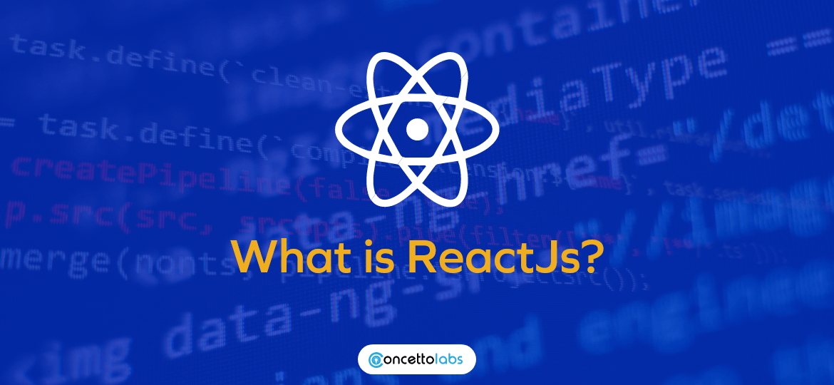 What is ReactJs?