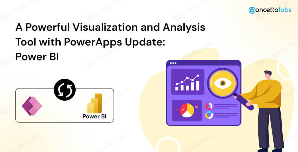 A Powerful Visualization and Analysis Tool with PowerApps Update: Power BI