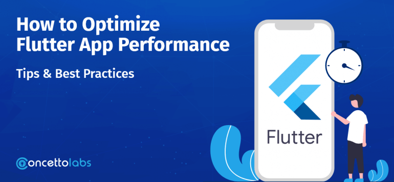How to Optimize Flutter App Performance- Tips & Best Practices