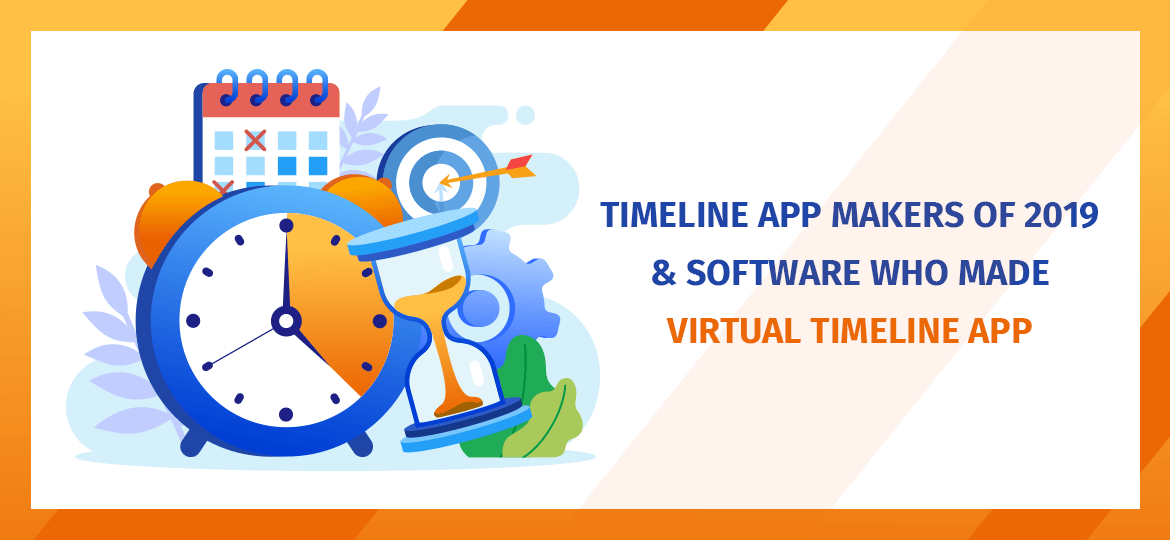 Timeline App Makers Of 2019 & Software Who Made Virtual Timeline App
