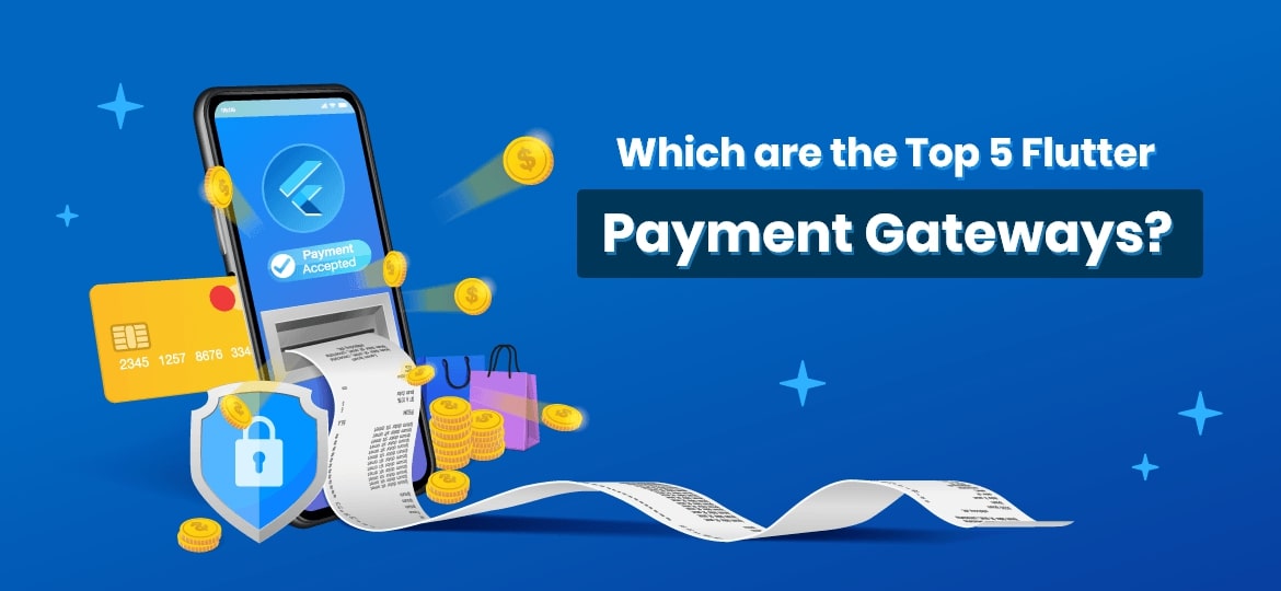 Need To Know About Payment Gateway Integration in Flutter