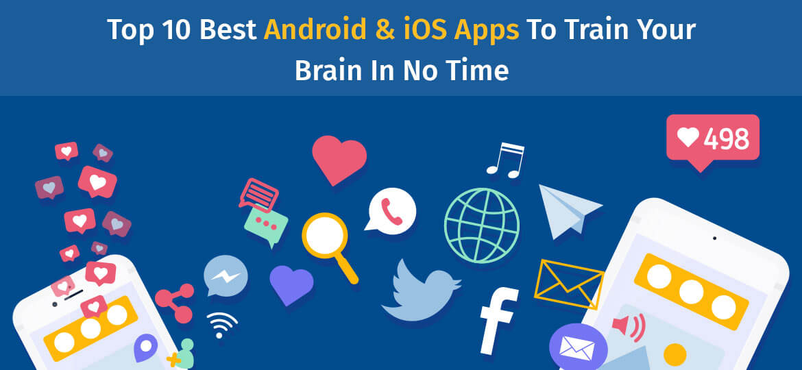 Top 10 Best Android & iOS Apps To Train Your Brain In No Time