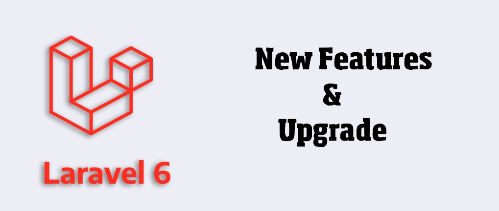 Laravel 6 Features Laravel 6 Features
