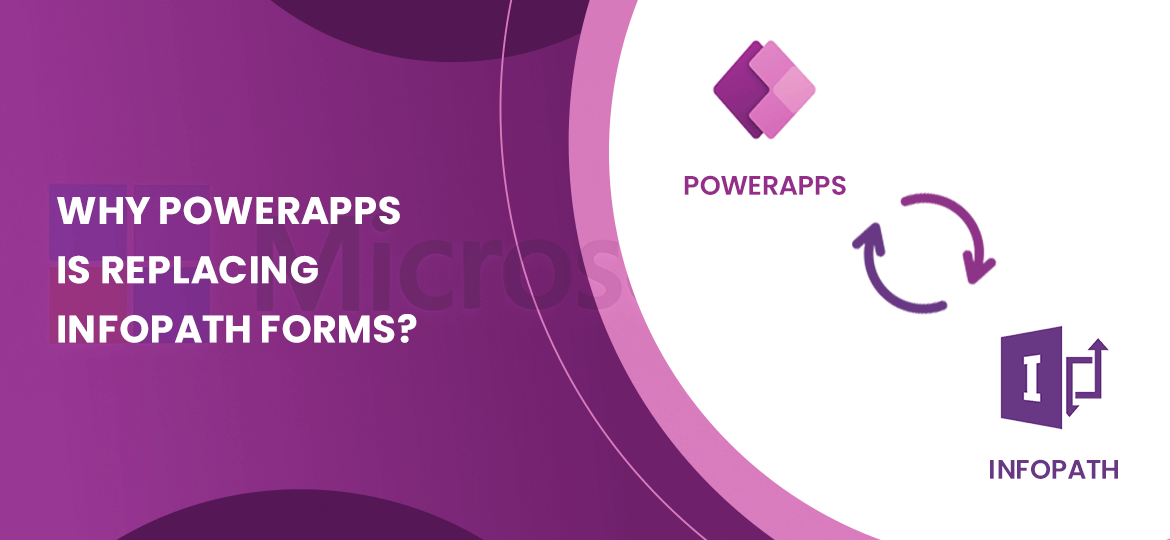 Why Powerapps Is Replacing Infopath Forms?