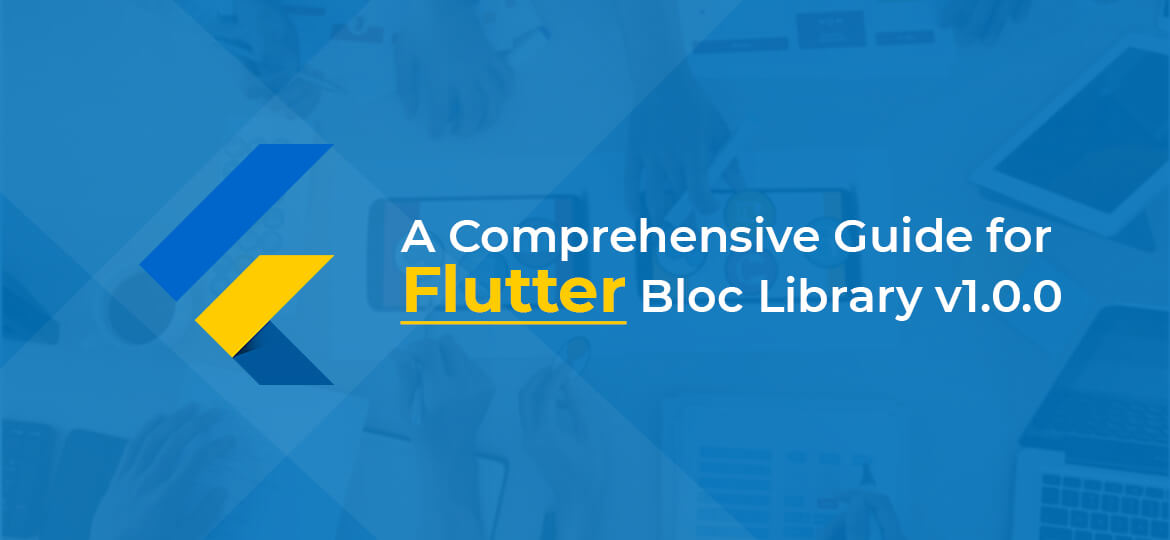 A Comprehensive Guide for Flutter Bloc Library v1.0.0