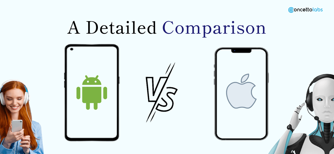 A Detailed Comparison of iOS Vs Android A Detailed Comparison of iOS Vs Android