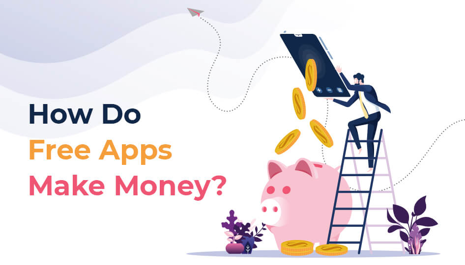 9 Ways To Make Money From Free Apps