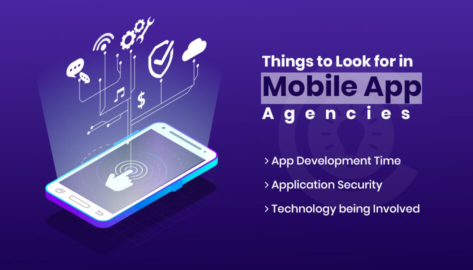 Things to Look for in Mobile App Agencies