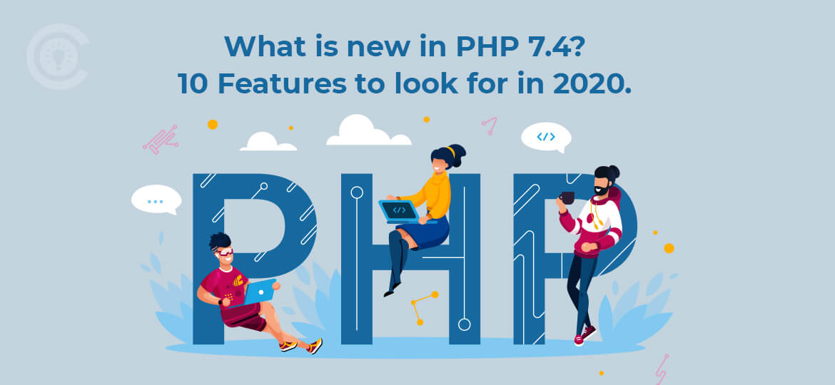 What is new in PHP 7.4? 10 Features to look for in 2020.