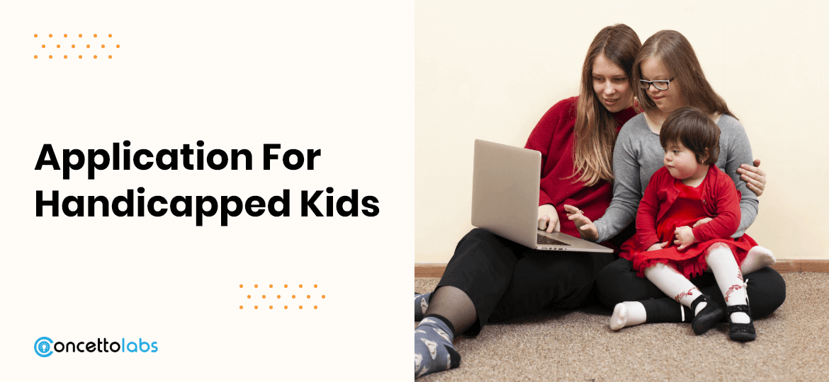 Application for Handicapped Kids Application for Handicapped Kids
