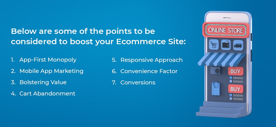 Below are some of the points to be considered to boost your ecommerce site