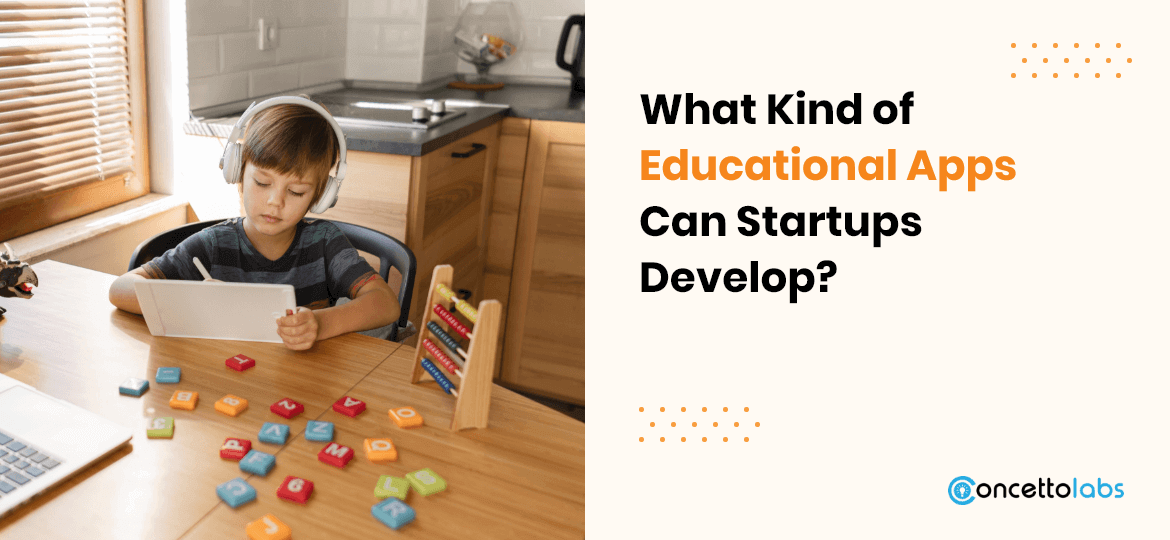 What kind of Educational Apps Can Startups Develop