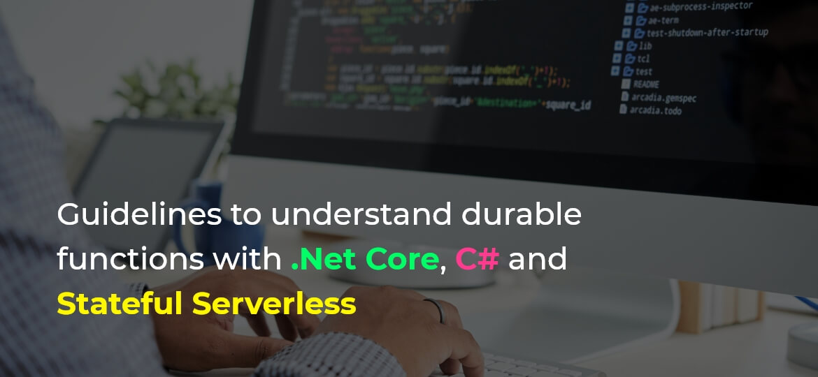 Guidelines to understand durable functions with .Net Core, C# and Stateful Serverless