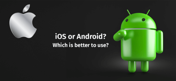 iOS or Android? Which is better to use?