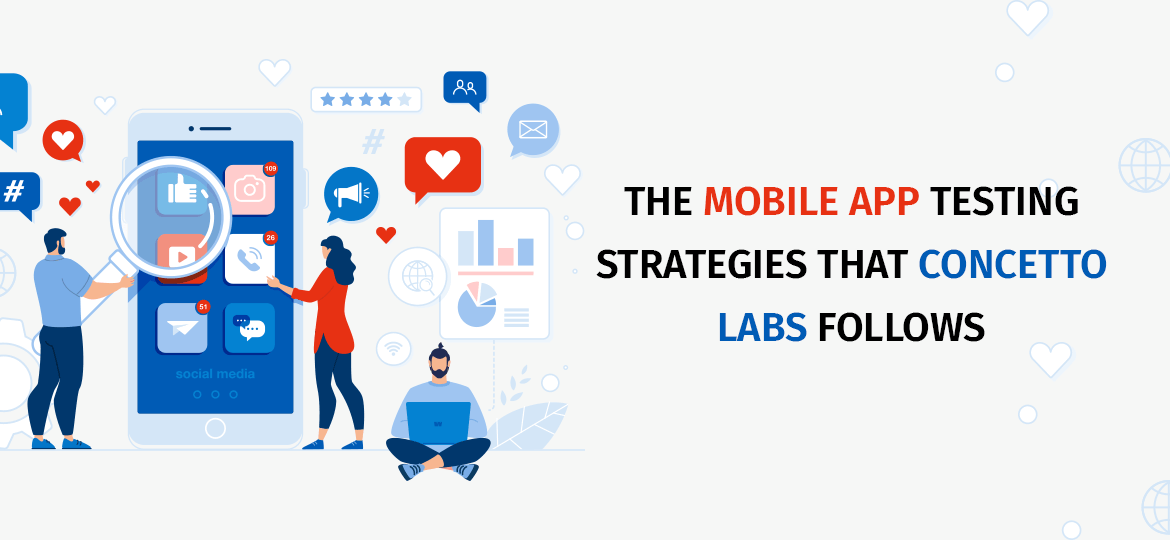 The Mobile App Testing Strategies That Concetto Labs Follows