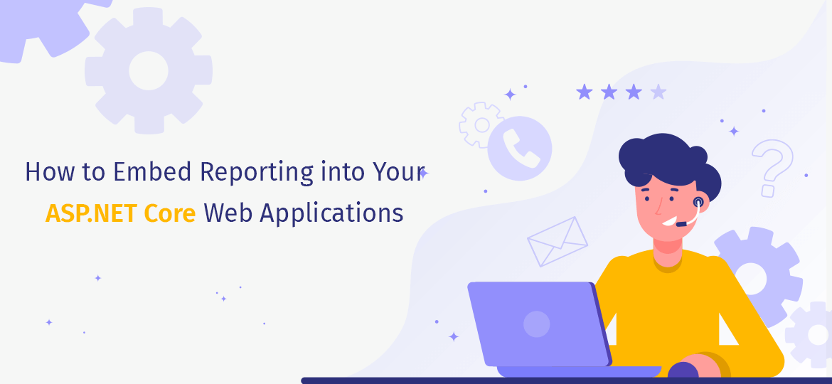 How to Embed Reporting into Your ASP.NET Core Web Applications?