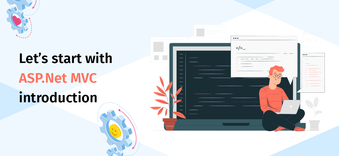 Let’s start with ASP.Net MVC introduction