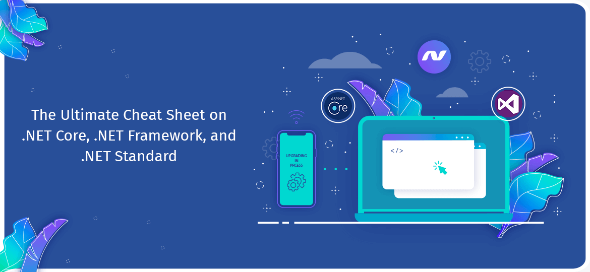 The Ultimate Cheat Sheet on .NET Core, .NET Framework, and .NET Standard
