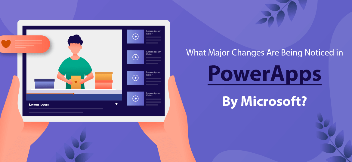 What Major Changes Being Noticed in PowerApps By Microsoft?