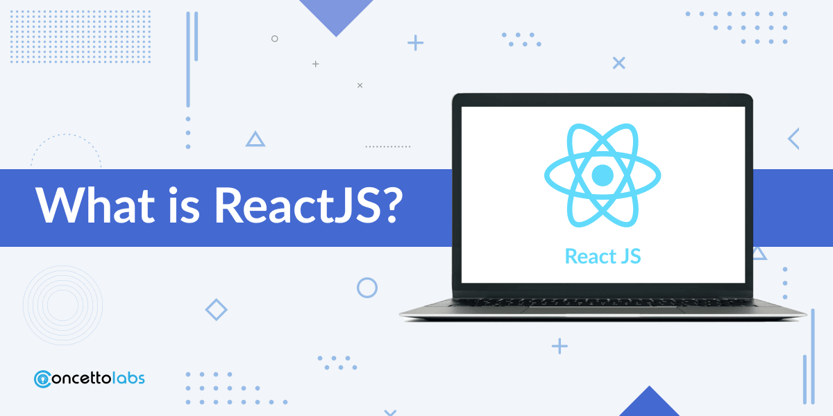 What is ReactJS?