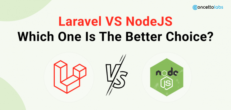 Laravel VS NodeJS – Which One Is The Better Choice?