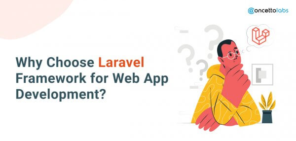 How The Laravel Framework Improves Web App Development?