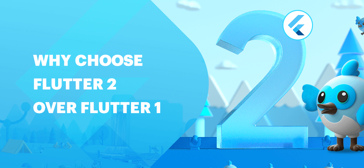 Why Choose Flutter 2 Over Flutter 1?