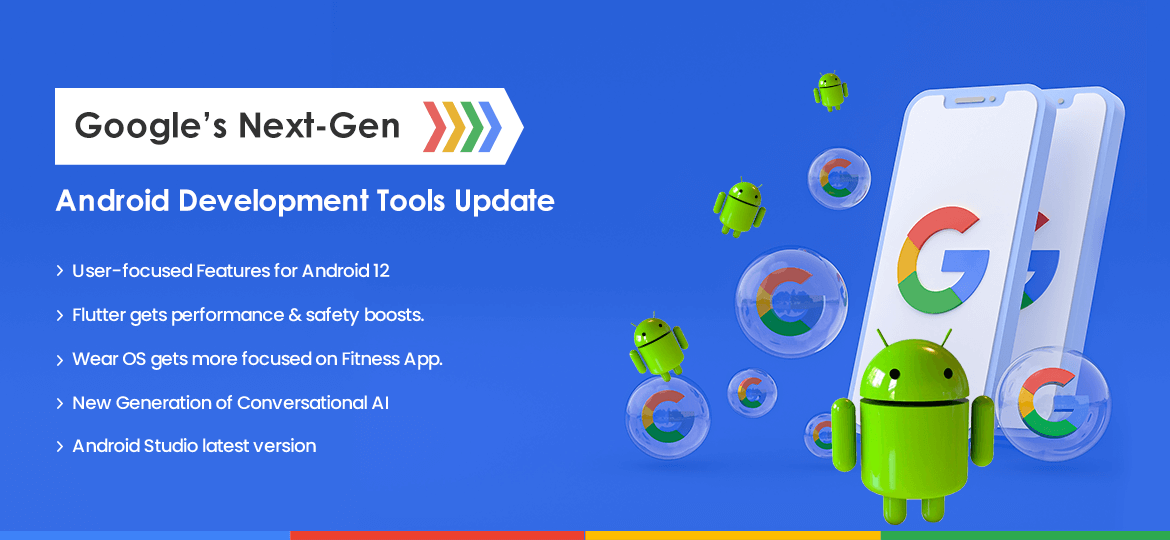 Google’s Next-Gen Android Development Tools