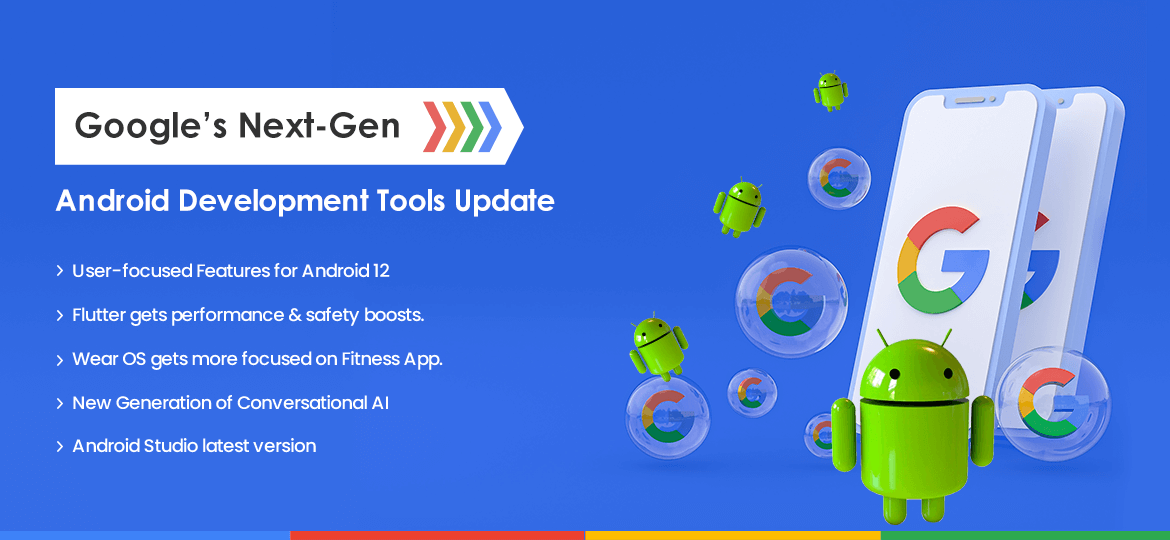 Google’s Next-Gen Android Development Tools Google’s Next-Gen Android Development Tools