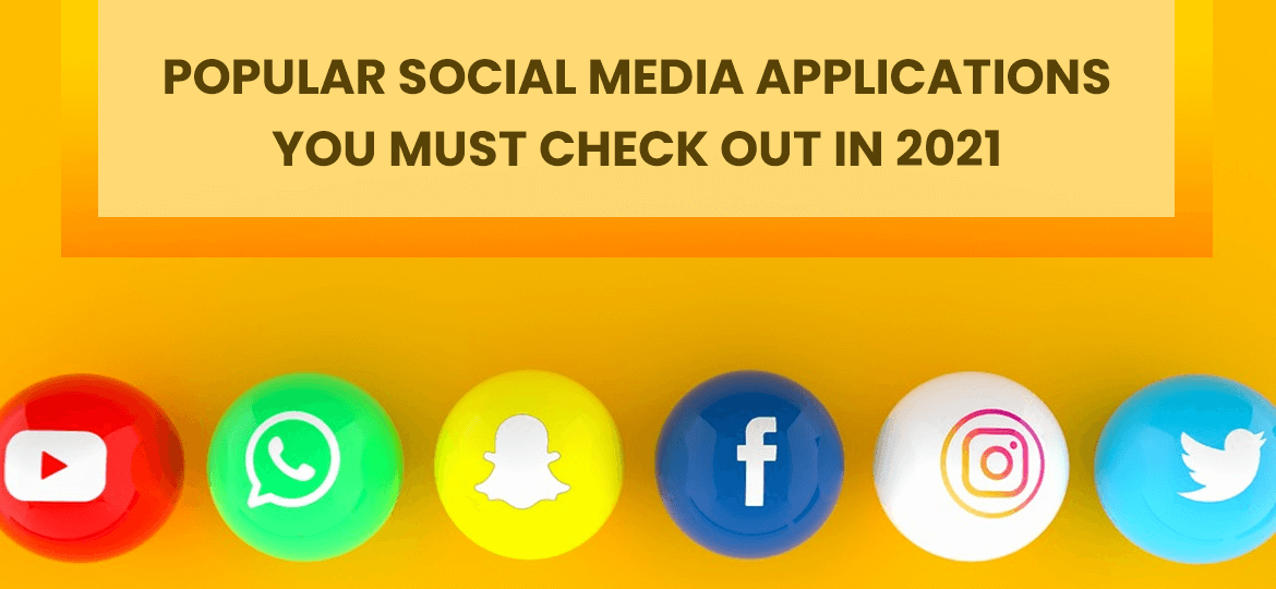 Popular social media applications you must check out in 2021 Popular social media applications you must check out in 2021