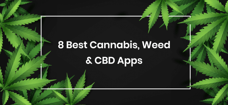 8 Best Cannabis, Weed & CBD Apps in 2023