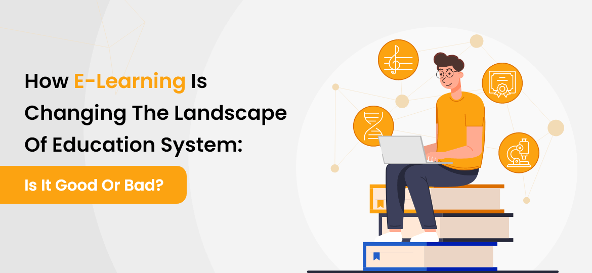 Elearning Is Changing The Landscape Of Education System