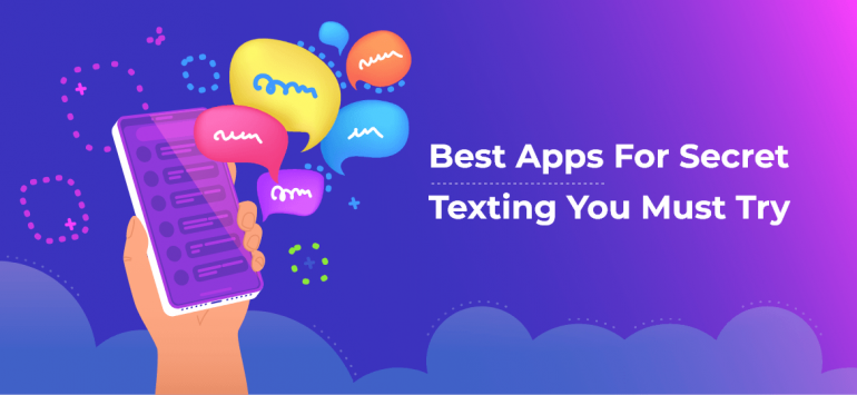 Best Apps For Secret Texting You Must Try In 2023