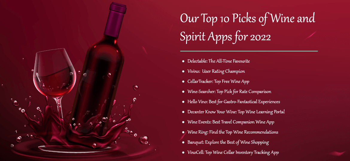 Top 10 Picks of Wine and Spirit Apps for 2022 Top 10 Picks of Wine and Spirit Apps for 2022