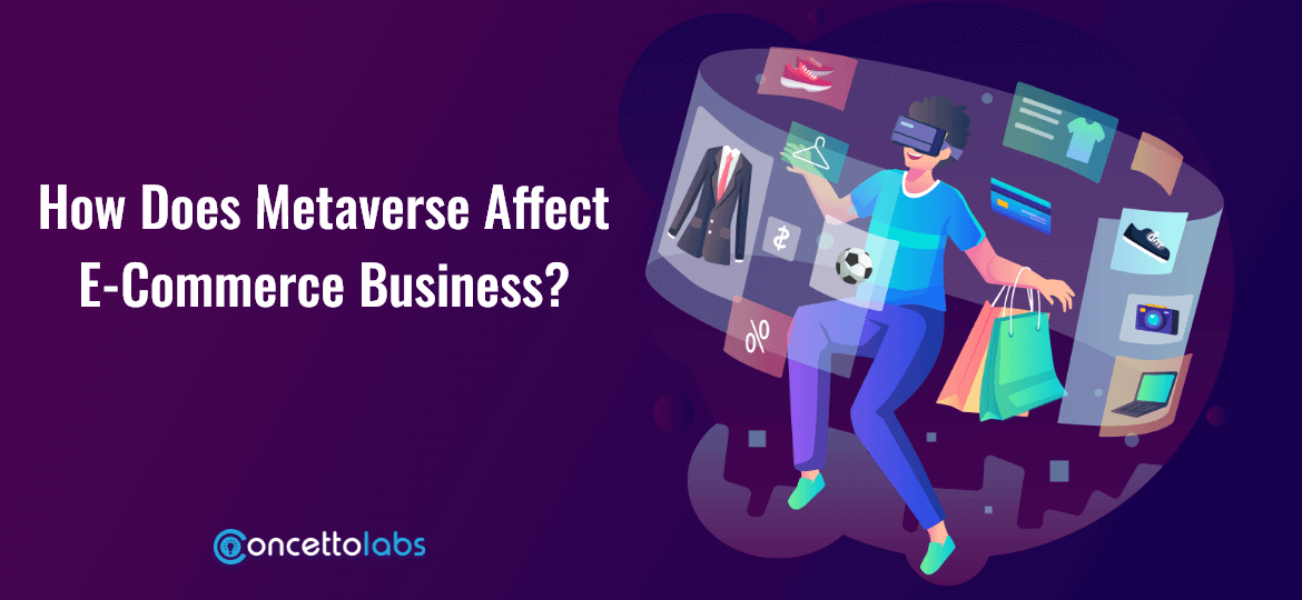 How Does Metaverse Affect E-Commerce Business?