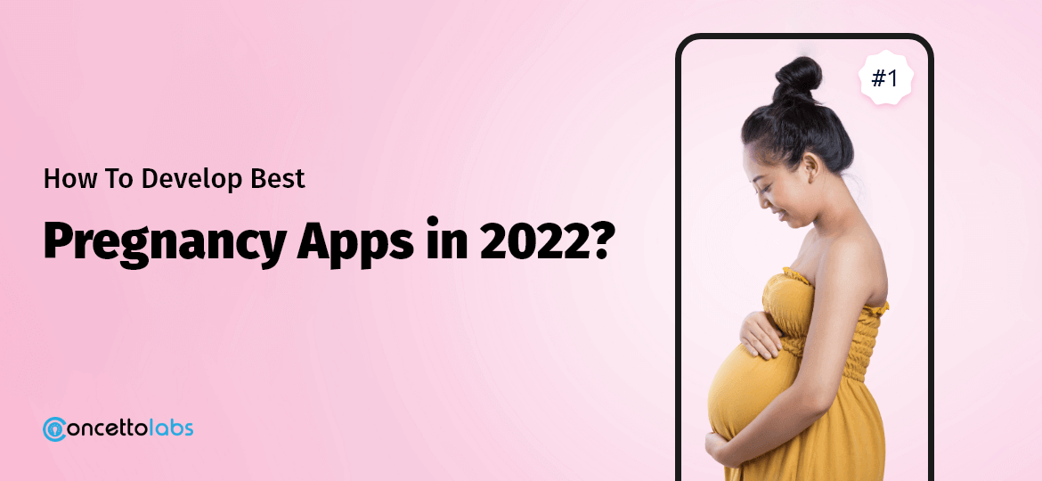 How To Develop Best Pregnancy Apps 2021?