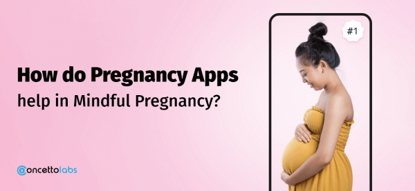 How do Pregnancy Apps help in Mindful Pregnancy?