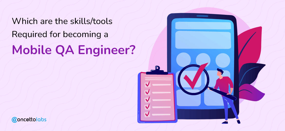 Which are the Skills-Tools required for Becoming a Mobile QA Engineer