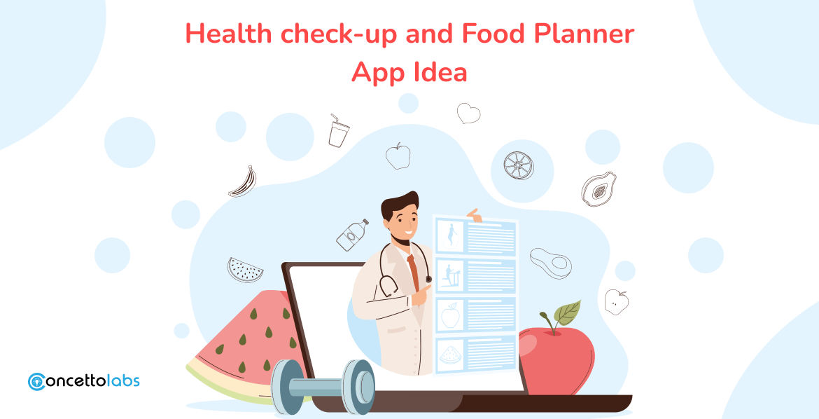 Health check-up and Food Planner App Idea Health check-up and Food Planner App Idea