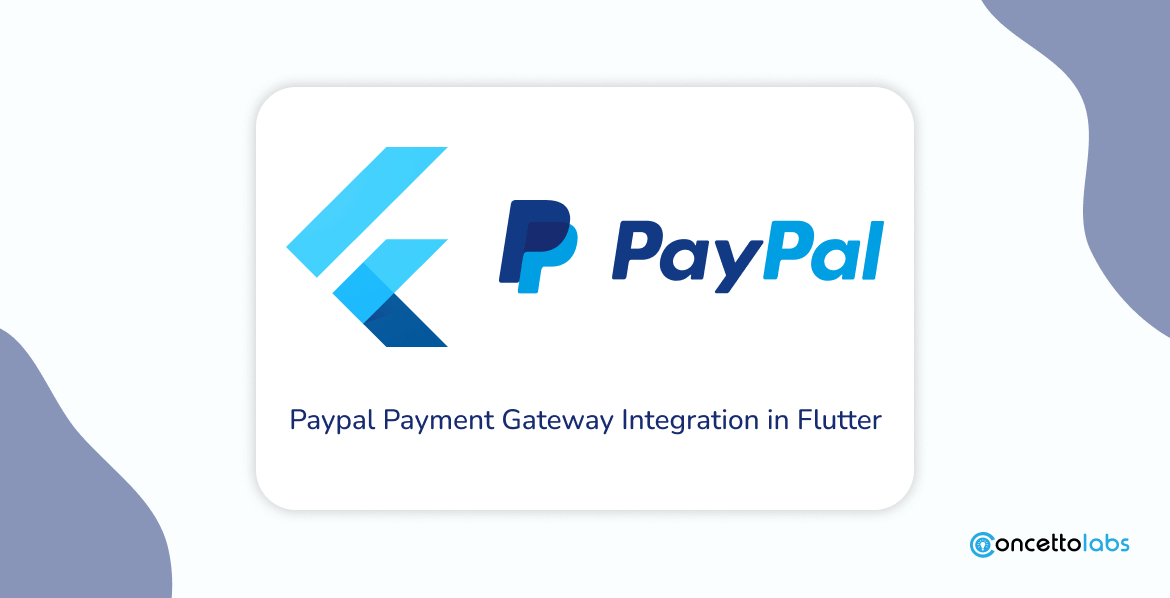 Paypal Payment Gateway Integration in Flutter