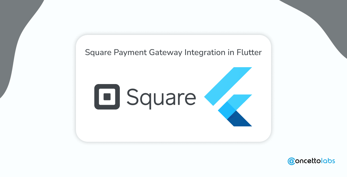 Square Payment Gateway Integration in Flutter