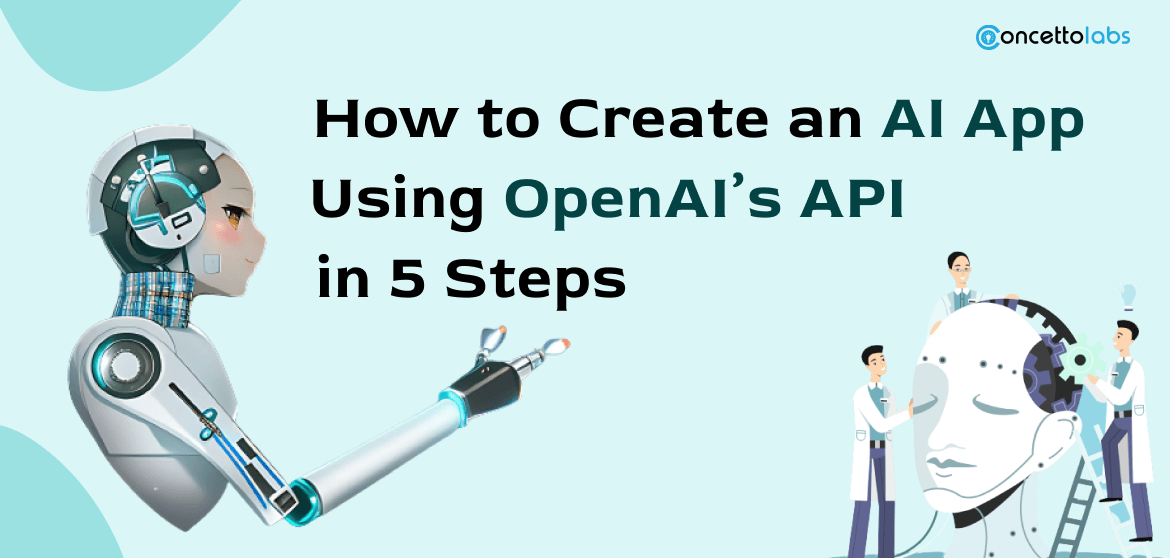 How to Create an AI App Using OpenAI’s API in 5 Steps