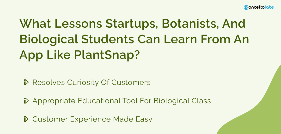 What lessons can Startups, Botanists, and Biological Students learn from an App Like PlantSnap? What lessons can Startups, Botanists, and Biological Students learn from an App Like PlantSnap?