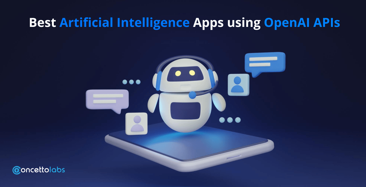 Best Artificial Intelligence Apps Using OpenAI APIs